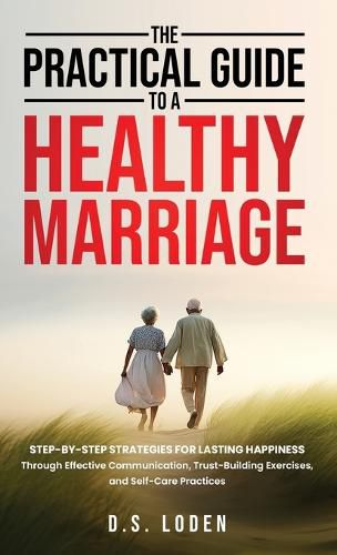 Cover image for The Practical Guide To A Healthy Marriage