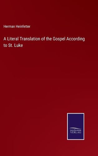 Cover image for A Literal Translation of the Gospel According to St. Luke