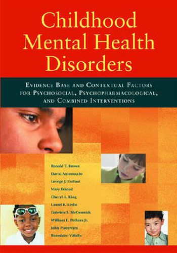 Cover image for Childhood Mental Health Disorders: Evidence Base and Contextual Factors for Psychosocial, Psychopharmacological, and Combined Interventions