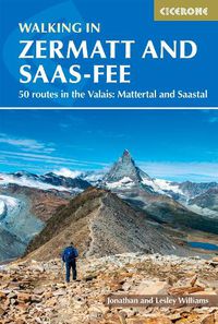 Cover image for Walking in Zermatt and Saas-Fee: 50 routes in the Valais: Mattertal and Saastal