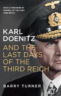 Cover image for Karl Doenitz and the Last Days of the Third Reich