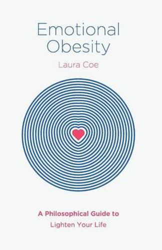 Cover image for Emotional Obesity: A Philosophical Guide to Lighten Your Life