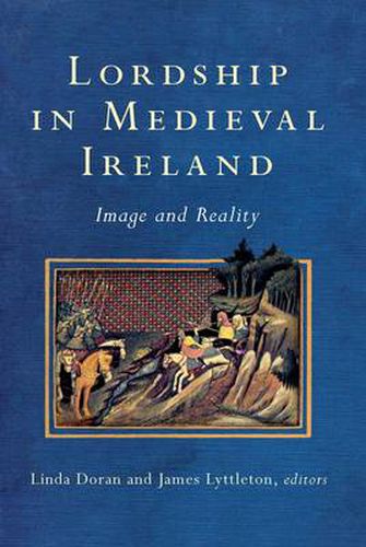 Cover image for Lordship in Medieval Ireland: Image and Reality