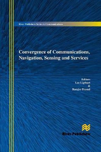 Convergence of Communications, Navigation, Sensing and Services