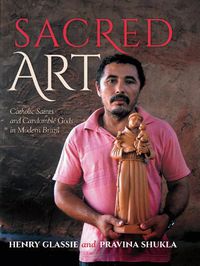 Cover image for Sacred Art: Catholic Saints and Candomble Gods in Modern Brazil