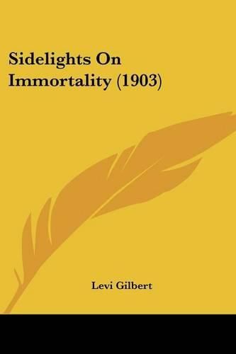 Cover image for Sidelights on Immortality (1903)