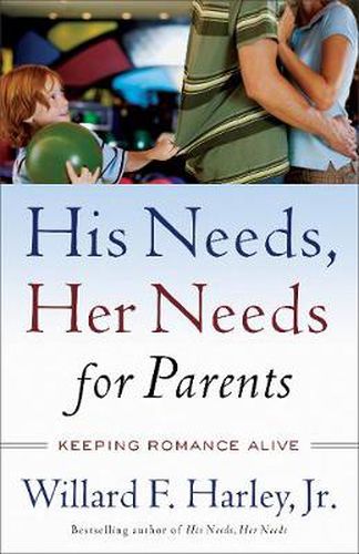 Cover image for His Needs, Her Needs for Parents - Keeping Romance Alive