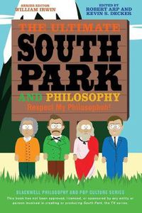 Cover image for The Ultimate South Park and Philosophy: Respect My Philosophah!