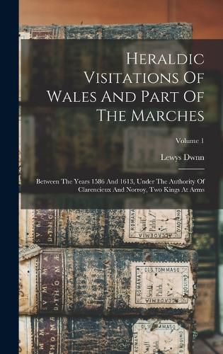 Heraldic Visitations Of Wales And Part Of The Marches