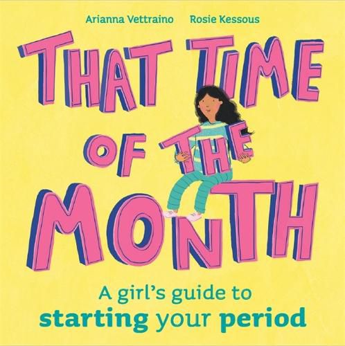 Cover image for That Time of the Month: A girl's guide to starting your period