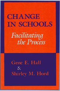 Cover image for Change in Schools: Facilitating the Process