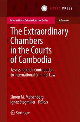 Cover image for The Extraordinary Chambers in the Courts of Cambodia: Assessing Their Contribution to International Criminal Law