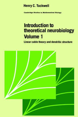 Cover image for Introduction to Theoretical Neurobiology: Volume 1, Linear Cable Theory and Dendritic Structure