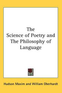 Cover image for The Science of Poetry and The Philosophy of Language