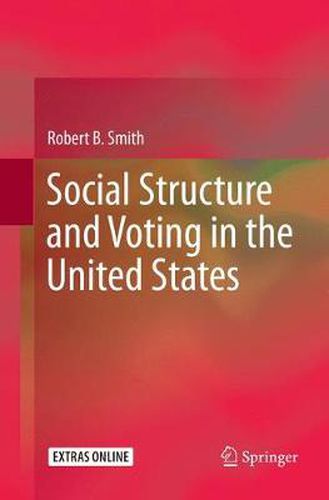 Cover image for Social Structure and Voting in the United States