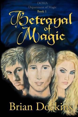 Cover image for Betrayal of Magic: DOMA: Department of Magic Book 1