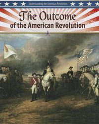 Cover image for The Outcome of the American Revolution