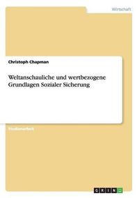 Cover image for Weltanschauliche Und Wertbezogene Grundlagen Sozialer Sicherung