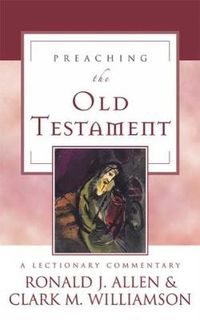 Cover image for Preaching the Old Testament: A Lectionary Commentary
