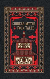Cover image for Chinese Myths and Folk Tales