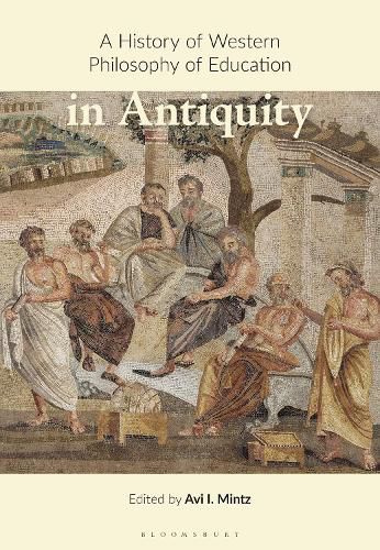 Cover image for A History of Western Philosophy of Education in Antiquity