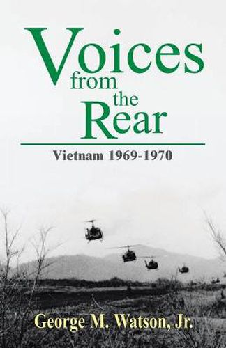 Voices from the Rear: Vietnam 1969-1970