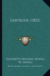 Cover image for Gertrude (1852)