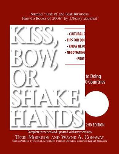 Kiss, Bow or Shake Hands: The Bestselling Guide to Doing Business in More Than 60 Countries