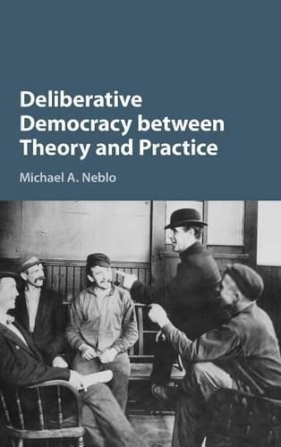 Cover image for Deliberative Democracy between Theory and Practice