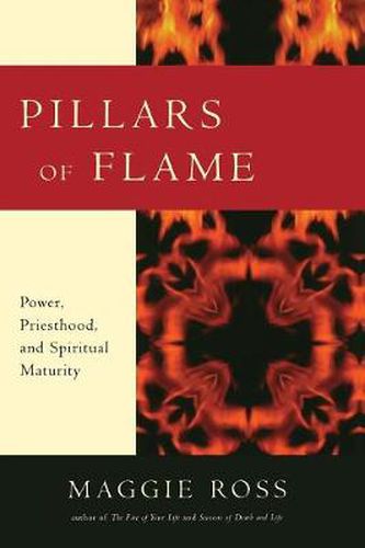 Cover image for Pillars of Flame: Power, Priesthood, and Spiritual Maturity