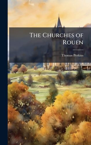 Cover image for The Churches of Rouen