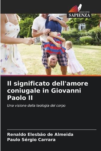 Cover image for Il significato dell'amore coniugale in Giovanni Paolo II