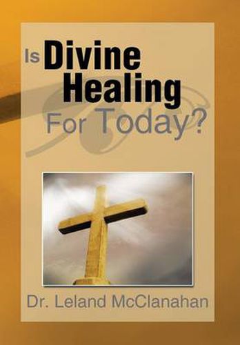 Cover image for Is Divine Healing for Today?