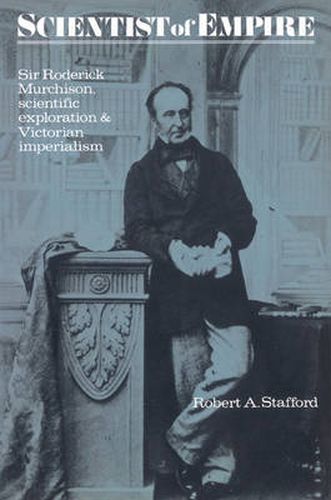 Cover image for Scientist of Empire: Sir Roderick Murchison, Scientific Exploration and Victorian Imperialism