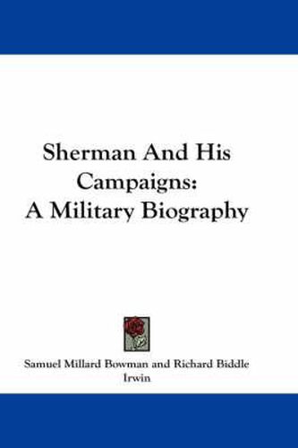 Cover image for Sherman and His Campaigns: A Military Biography