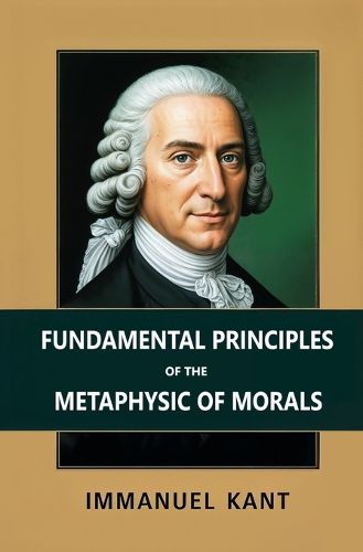 Cover image for Fundamental Principles of the Metaphysic of Morals