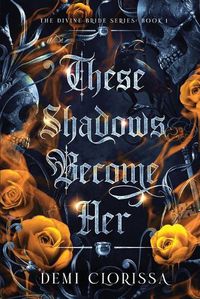 Cover image for These Shadows Become Her