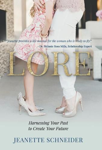 Cover image for Lore: Harnessing Your Past to Create Your Future