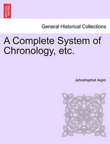 Cover image for A Complete System of Chronology, Etc.