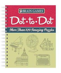 Cover image for Brain Games - Dot-To-Dot: More Than 120 Amazing Puzzles