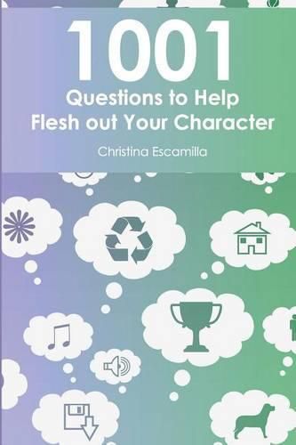 Cover image for 1001 Questions to Help Flesh Out Your Character