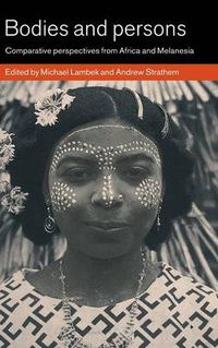 Cover image for Bodies and Persons: Comparative Perspectives from Africa and Melanesia