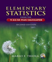 Cover image for Elementary Statistics Using the Ti-83/84 Plus Calculator Value Pack (Includes Ti-83/84 Plus and Ti-89 Manual for the Triola Statistics Series & Triola Statistics Series Ti-83/Ti-84 Plus Study )