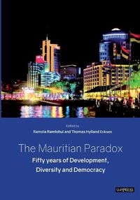 Cover image for The Mauritian Paradox: Fifty Years of Development, Diversity and Democracy