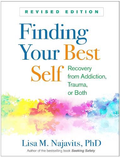 Cover image for Finding Your Best Self: Recovery from Addiction, Trauma, or Both