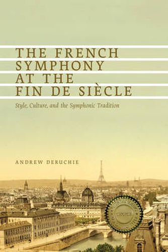 Cover image for The French Symphony at the Fin de Siecle: Style, Culture, and the Symphonic Tradition