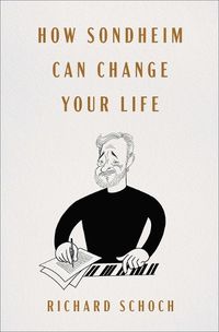 Cover image for How Sondheim Can Change Your Life