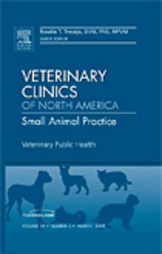 Cover image for Veterinary Public Health, An Issue of Veterinary Clinics: Small Animal Practice