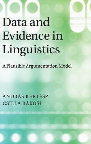 Cover image for Data and Evidence in Linguistics: A Plausible Argumentation Model