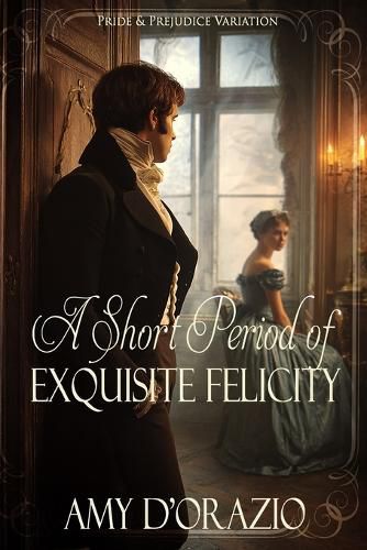 Cover image for A Short Period of Exquisite Felicity